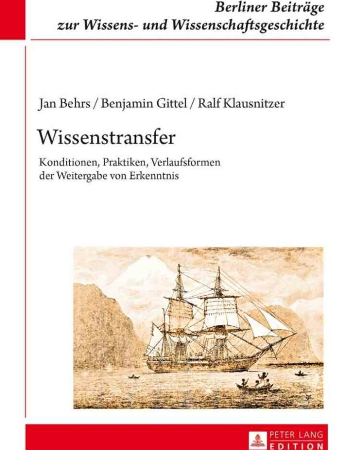 Wissenstransfer: Konditionen, Praktiken, Verlaufsformen der Weitergabe von Erkenntnis Wissenstransfer: Konditionen, Praktiken, Verlaufsformen der Weitergabe von Erkenntnis