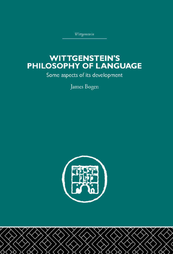 Wittgenstein's Philosophy of Language: Some Aspects of its Development