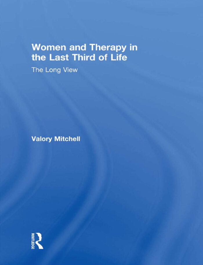 Women and Therapy in the Last Third of Life: The Long View Women and Therapy in the Last Third of Life: The Long View