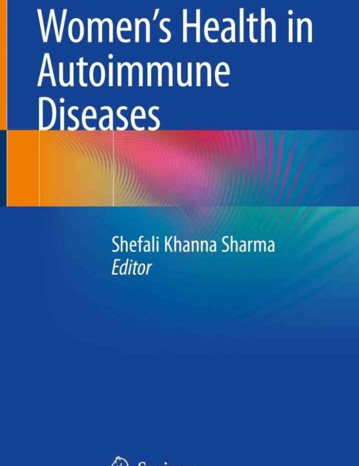 Women's Health in Autoimmune Diseases, 1st Edition Women's Health in Autoimmune Diseases, 1st Edition
