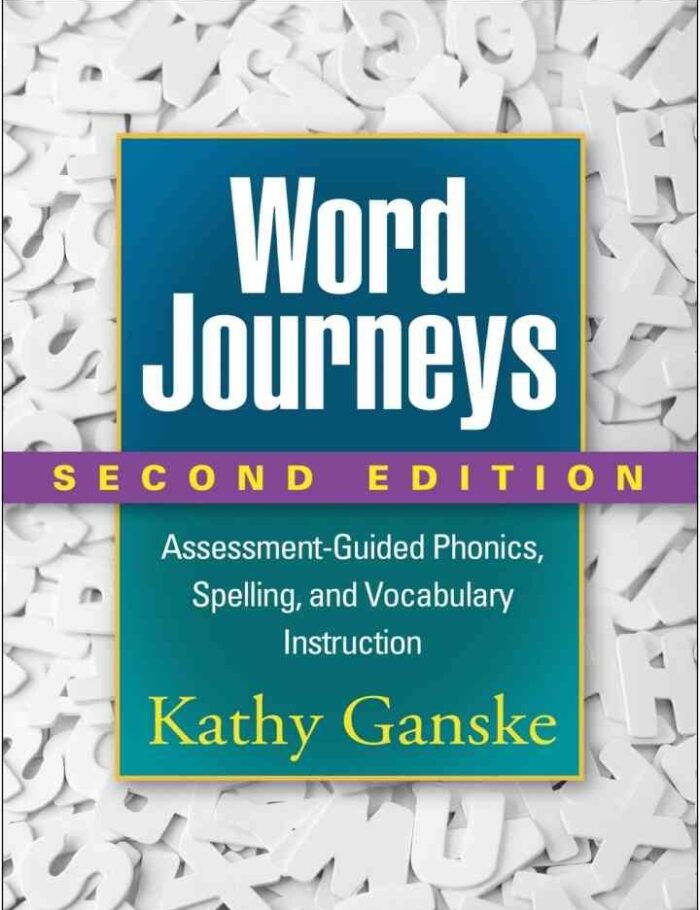 Word Journeys: Assessment-Guided Phonics, Spelling, and Vocabulary Instruction Word Journeys: Assessment-Guided Phonics, Spelling, and Vocabulary Instruction