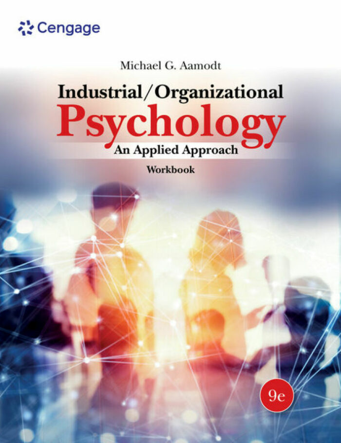 Workbook for Aamodt Industrial/Organizational Psychology: An Applied Approach 9th Edition Workbook for Aamodt Industrial/Organizational Psychology: An Applied Approach 9th Edition