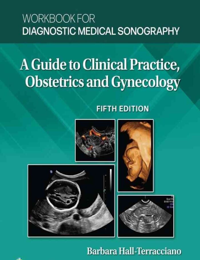 Workbook for Diagnostic Medical Sonography: Obstetrics and Gynecology Workbook for Diagnostic Medical Sonography: Obstetrics and Gynecology