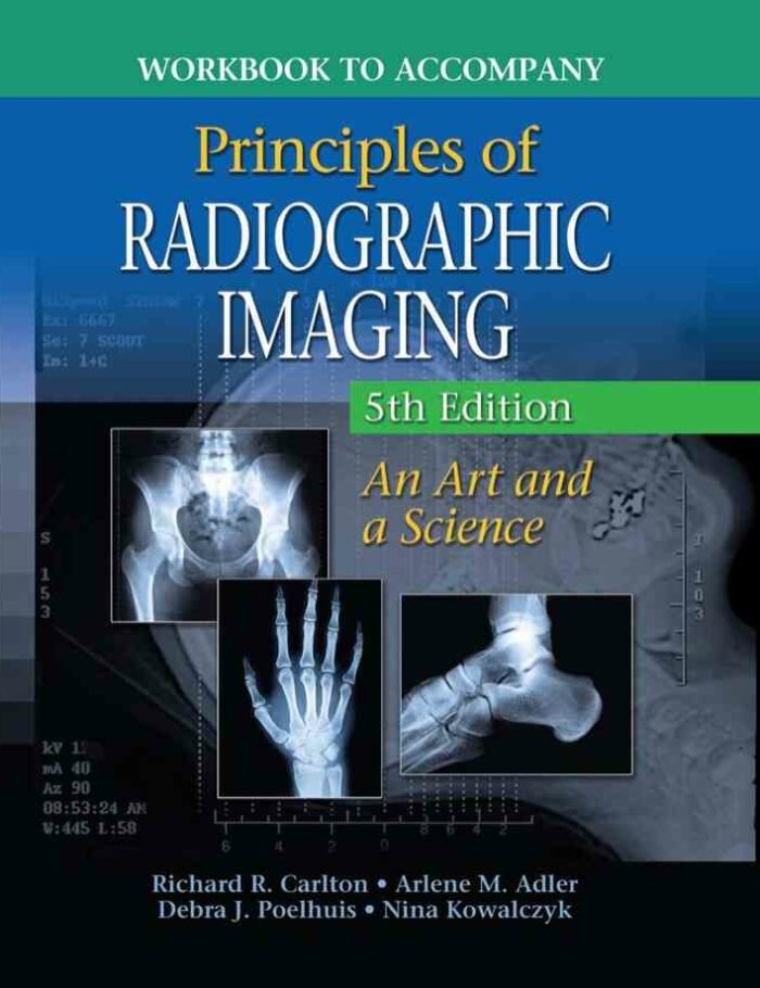 Workbook for Principles of Radiographic Imaging 5th Edition Workbook for Principles of Radiographic Imaging 5th Edition