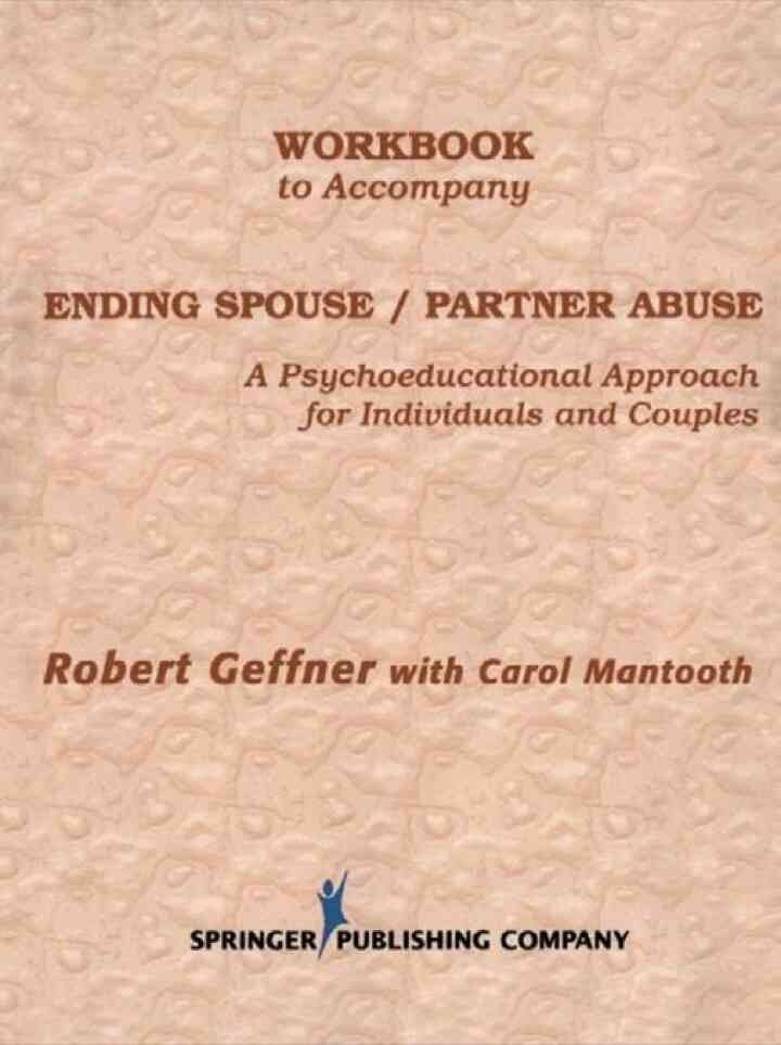 Workbook to Accompany Ending Spouse/Partner Abuse: A Psychoeducational Approach for Individuals and Couples, 1st Edition