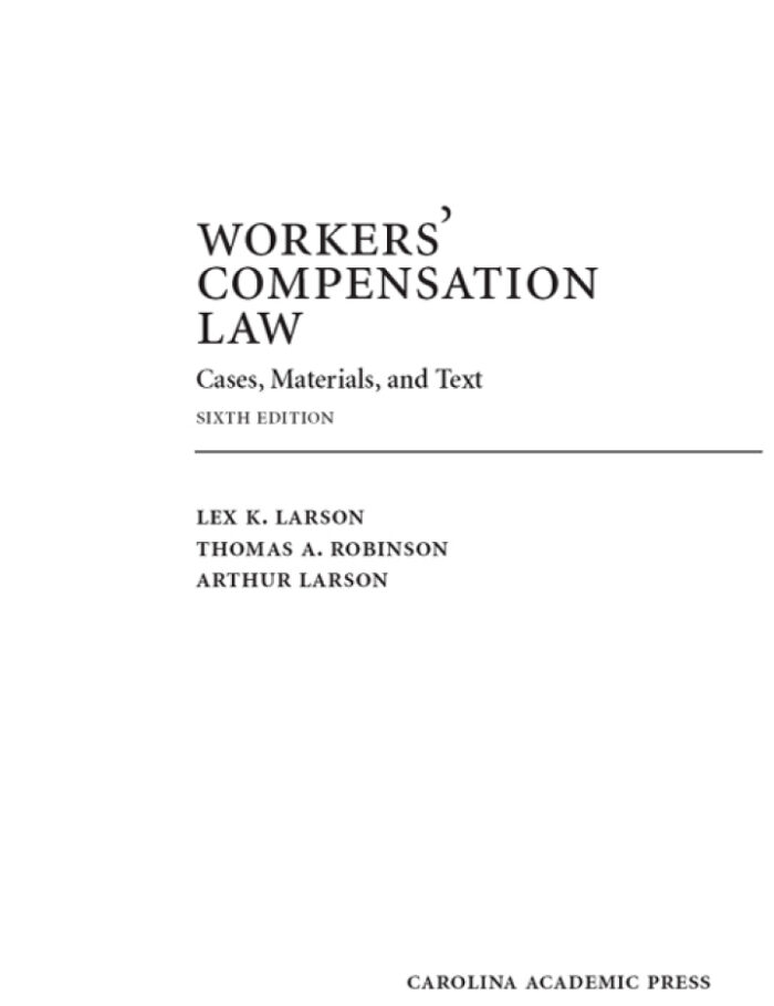 Workers' Compensation Law: Cases, Materials, and Text