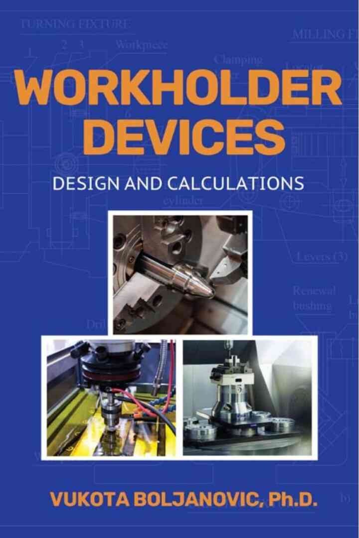 Workholder Devices: Design and Calculations