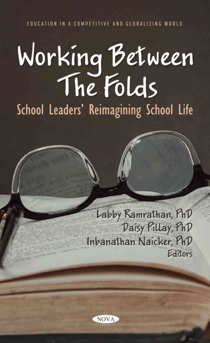 Working Between The Folds: School Leadersâ€™ Reimagining School Life