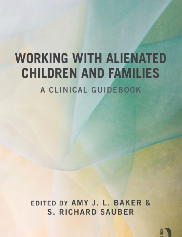 Working With Alienated Children and Families: A Clinical Guid
