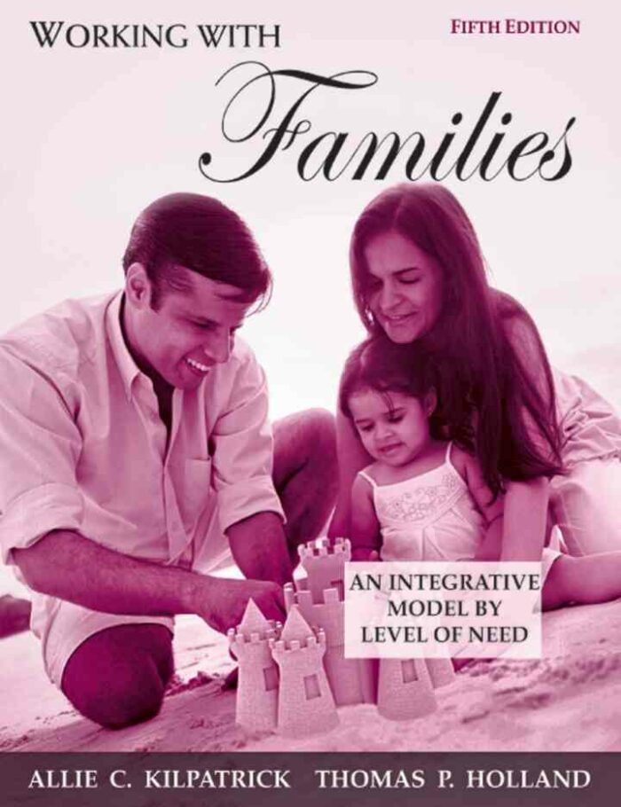 Working with Families: An Integrative Model by Level of Need, 5th Edition
