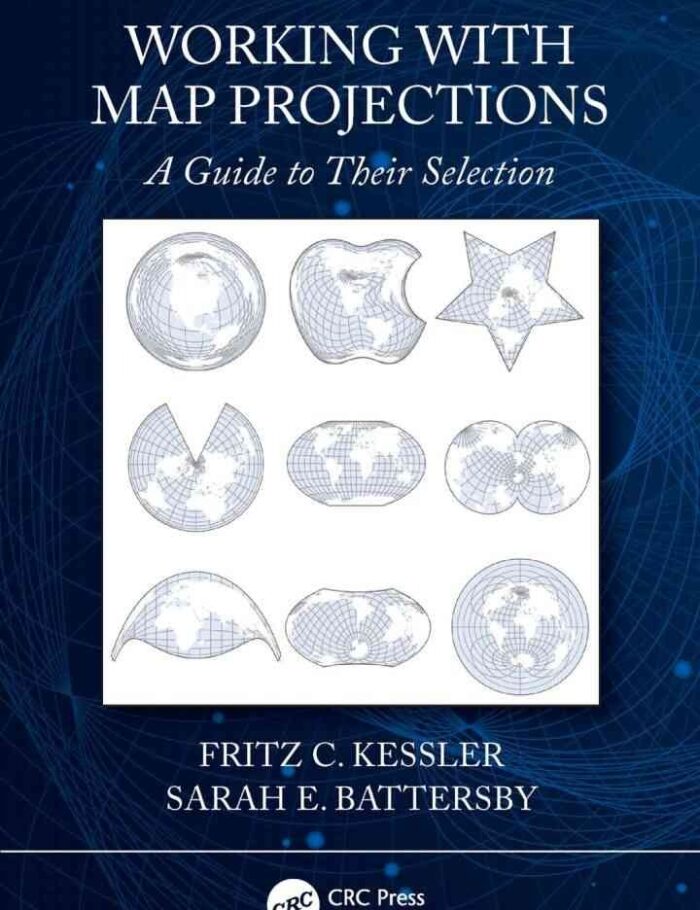 Working with Map Projections: A Guide to their Selection, 1st Edition