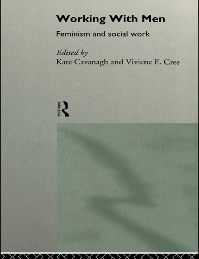 Working with Men: Feminism and Social Work Working with Men: Feminism and Social Work