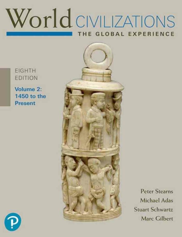 World Civilizations: The Global Experience, Volume 2, 8th Edition World Civilizations: The Global Experience, Volume 2, 8th Edition