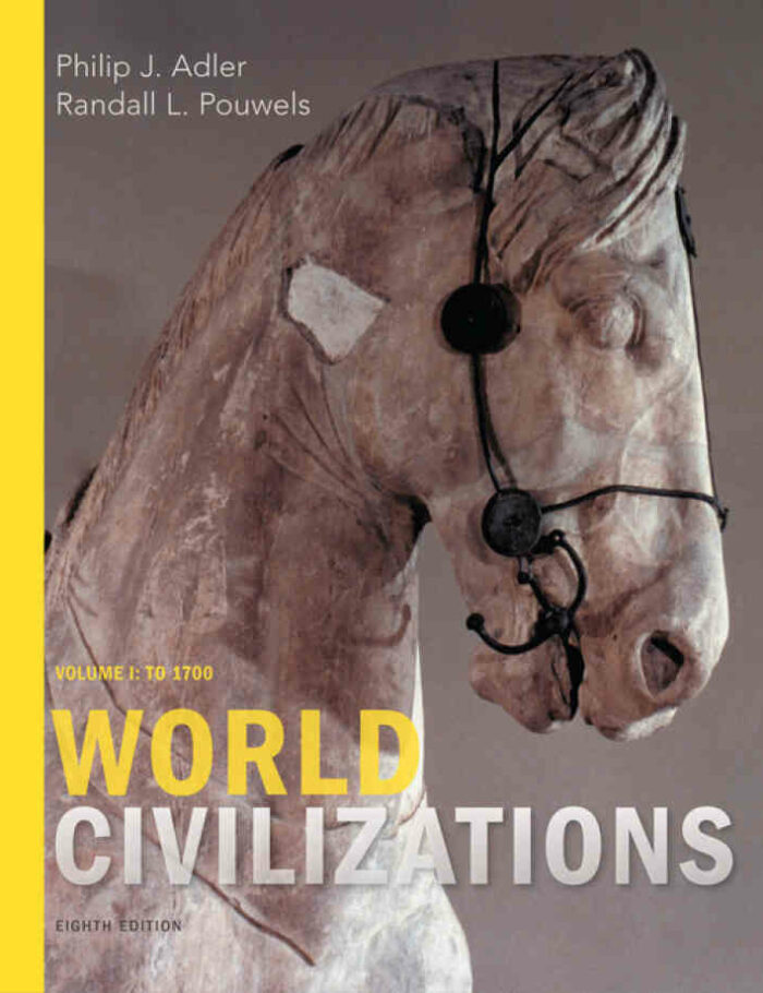 World Civilizations: Volume I: To 1700 8th Edition World Civilizations: Volume I: To 1700 8th Edition