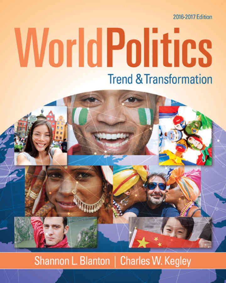 World Politics: Trend and Transformation 2016 - 2017 16th Edition