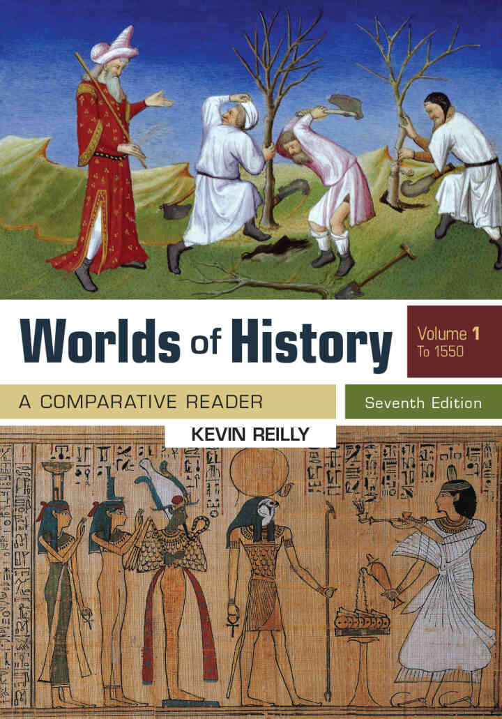 Worlds Of History Volume 1: A Comparative Reader to 1550 7th Edition