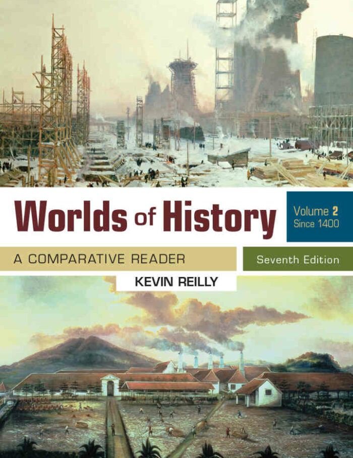 Worlds Of History Volume 2: A Comparative Reader Since 1400 7th Edition Worlds Of History Volume 2: A Comparative Reader Since 1400 7th Edition