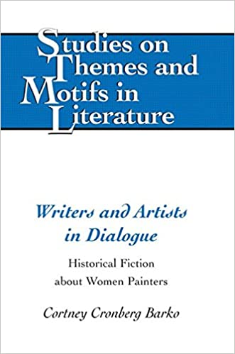 Writers and Artists in Dialogue: Historical Fiction about Women Painters