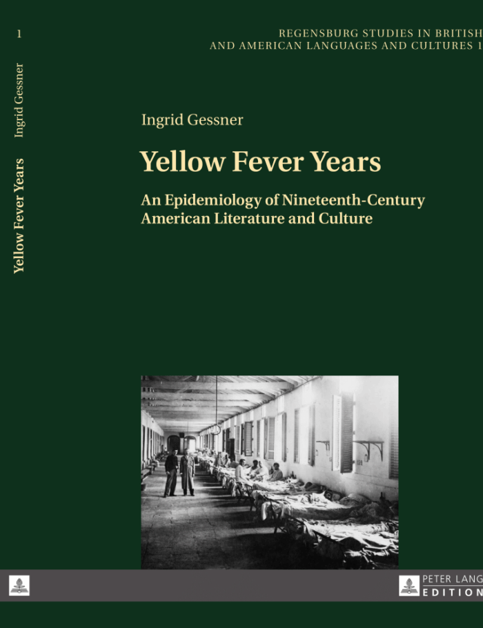 Yellow Fever Years: An Epidemiology of Nineteenth-Century American Literature and Culture Yellow Fever Years: An Epidemiology of Nineteenth-Century American Literature and Culture