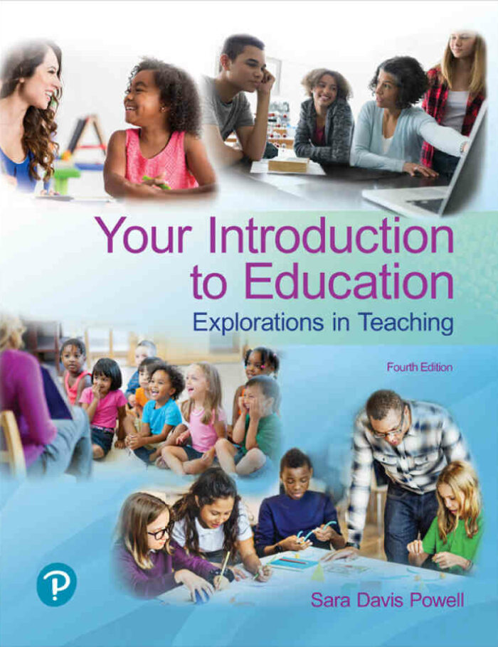 Your Introduction to Education: Explorations in Teaching, 4th Edition Your Introduction to Education: Explorations in Teaching, 4th Edition