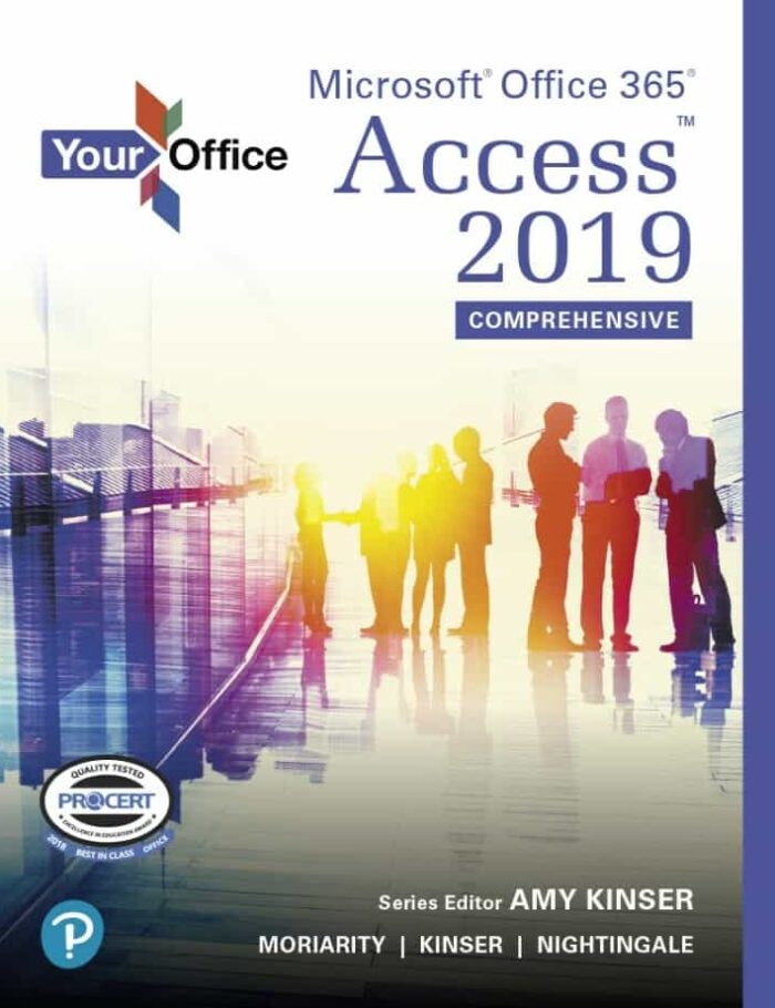 Your Office: Microsoft Office 365, Access 2019 Comprehensive, 1st Edition Your Office: Microsoft Office 365, Access 2019 Comprehensive, 1st Edition