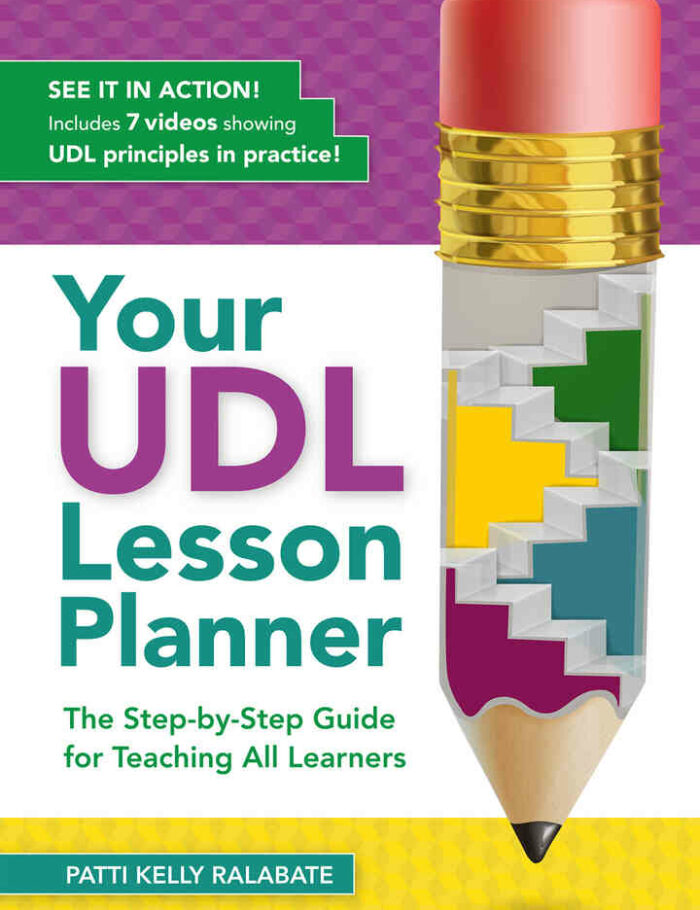 Your UDL Lesson Planner: The Step-by-Step Guide for Teaching all Learners Your UDL Lesson Planner: The Step-by-Step Guide for Teaching all Learners