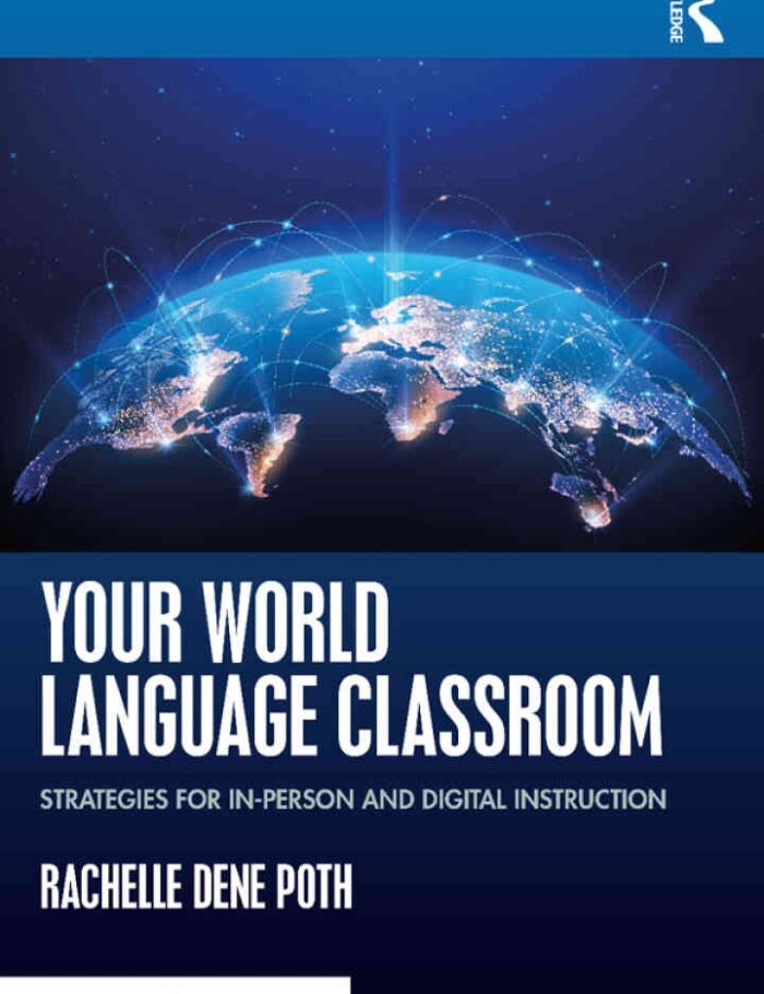 Your World Language Classroom: Strategies for In-Person and Digital Instruction Your World Language Classroom: Strategies for In-Person and Digital Instruction