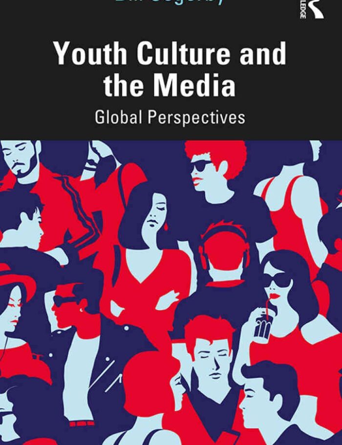 Youth Culture and the Media: Global Perspectives, 2nd Edition