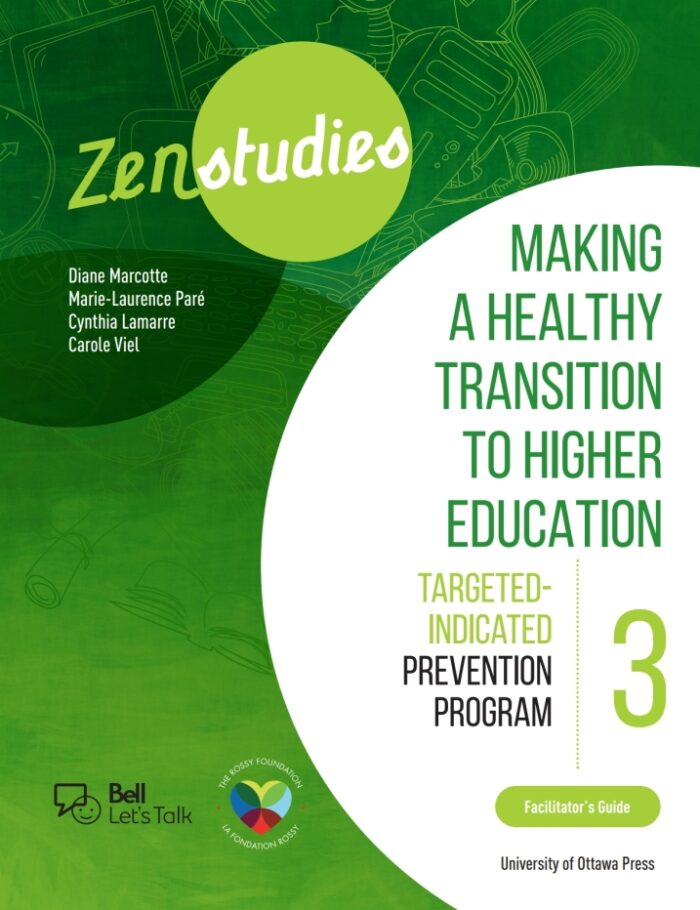 Zenstudies: Making a Healthy Transition to Higher Education - Module 3 - Facilitator's Guide: Targeted-Selective Prevention Program Zenstudies: Making a Healthy Transition to Higher Education - Module 3 - Facilitator's Guide: Targeted-Selective Prevention Program
