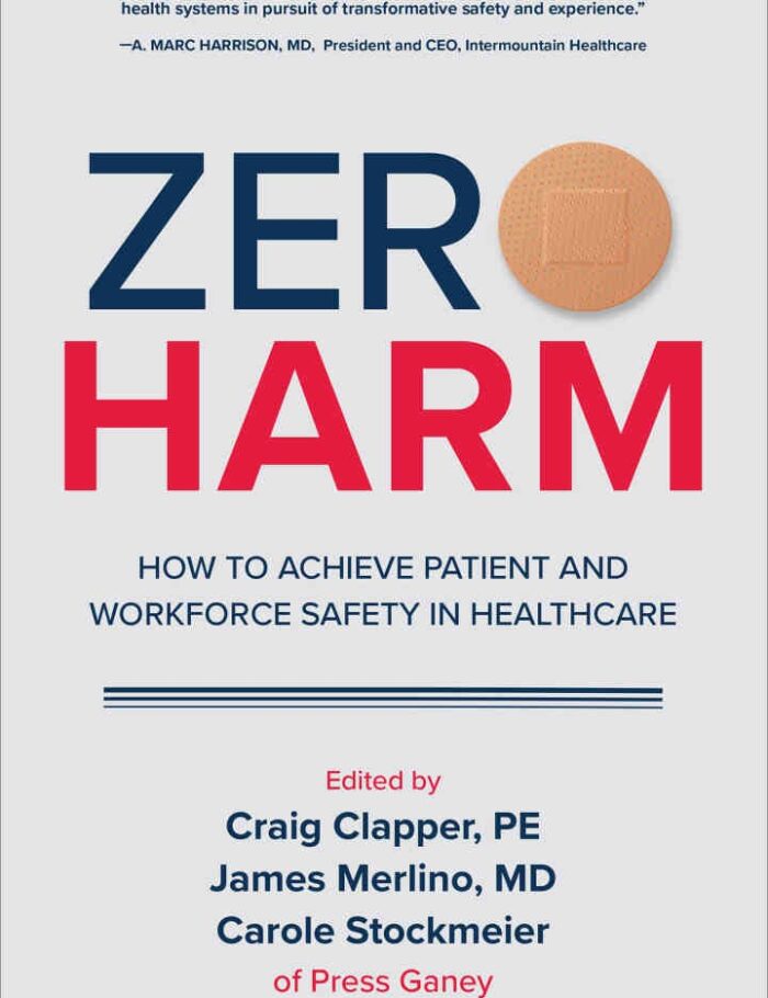 Zero Harm: How to Achieve Patient and Workforce Safety in Healthcare: How to Achieve Patient and Workforce Safety in Healthcare Zero Harm: How to Achieve Patient and Workforce Safety in Healthcare: How to Achieve Patient and Workforce Safety in Healthcare
