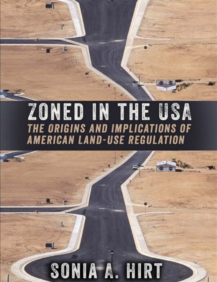 Zoned in the USA: The Origins and Implications of American Land-Use Regulation Zoned in the USA: The Origins and Implications of American Land-Use Regulation