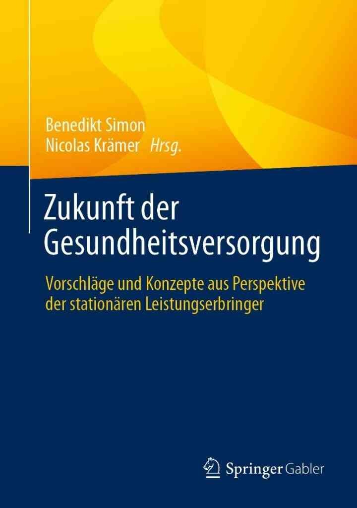 Zukunft der Gesundheitsversorgung: VorschlÃ¤ge und Konzepte aus Perspektive der stationÃ¤ren Leistungserbringer