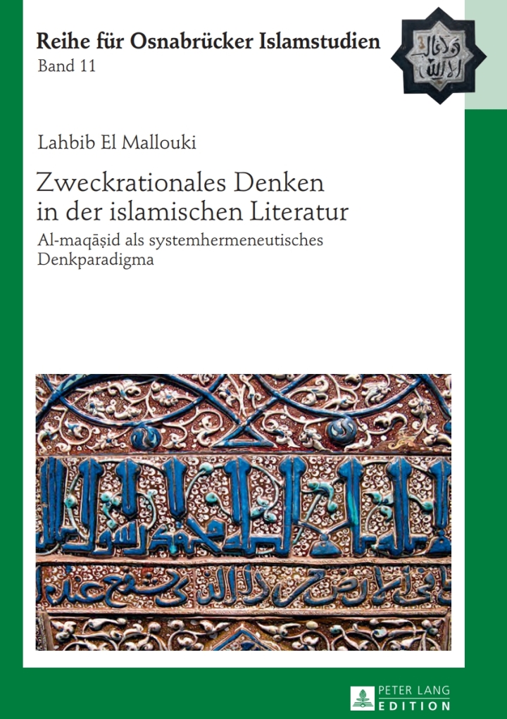 Zweckrationales Denken in der islamischen Literatur: Al-maq??id als systemhermeneutisches Denkparadigma