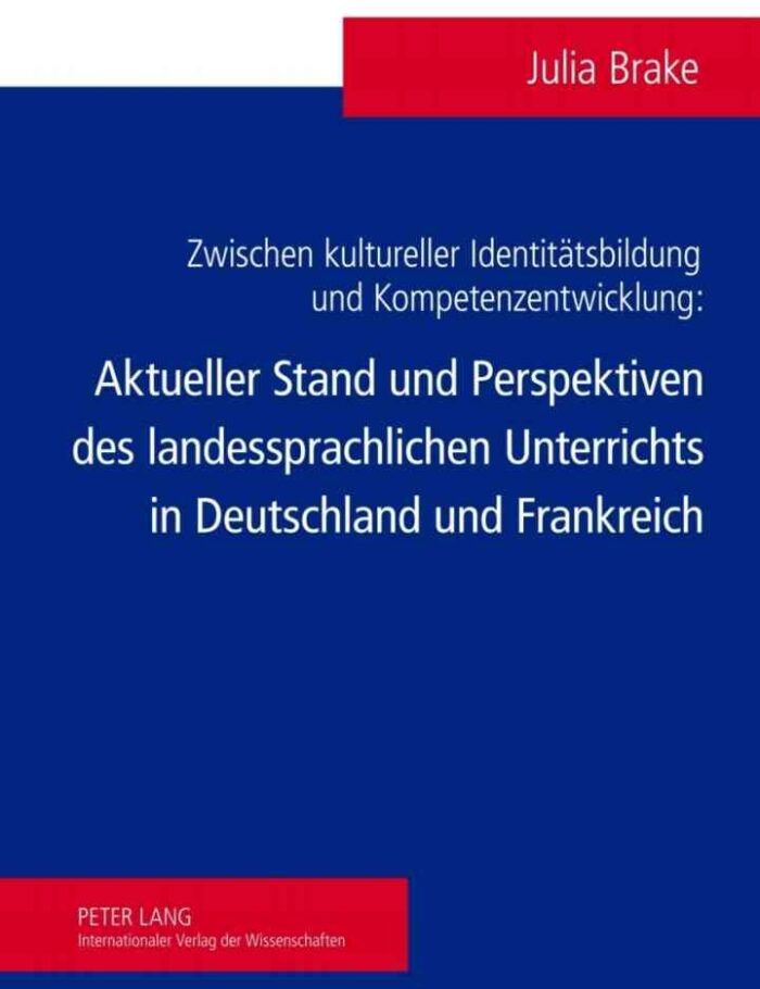 Zwischen kultureller Identitaetsbildung und Kompetenzentwicklung: Aktueller Stand und Perspektiven des landessprachlichen Unterrichts in Deutschland und Frankreich